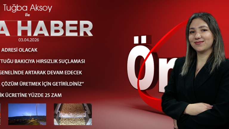 3 NİSAN 2026 ÖNCÜ ANA HABER