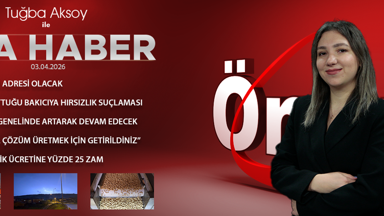 3 NİSAN 2026 ÖNCÜ ANA HABER