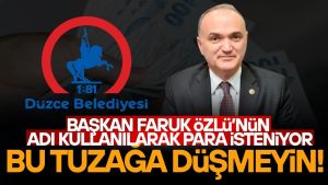 DÜZCE BELEDİYESİ’NDEN DOLANDIRICILIK UYARISI