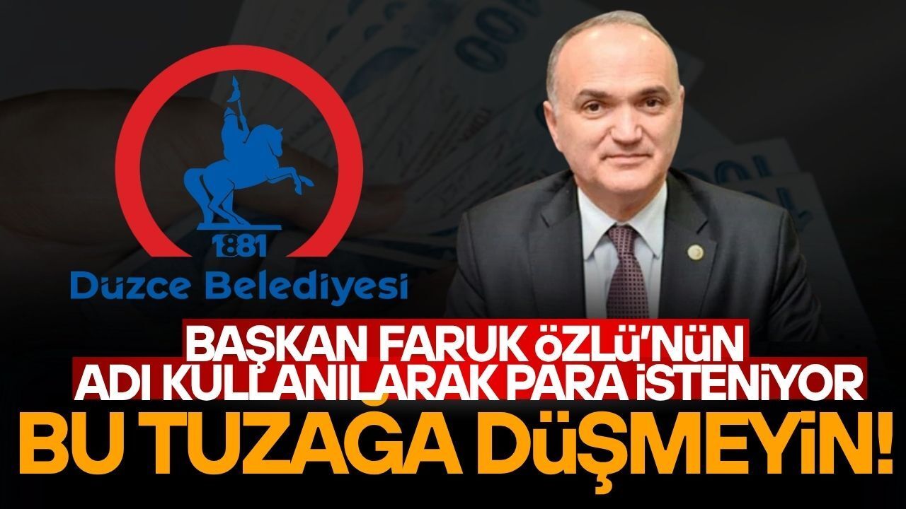 DÜZCE BELEDİYESİ’NDEN DOLANDIRICILIK UYARISI